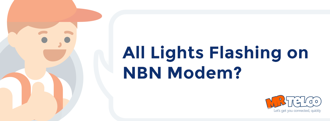 ALL LIGHTS FLASHING ON NBN BOX